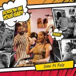 Simi Ft. Falz - Borrow Me Your Baby MP3 Download