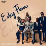 Moses Bliss Ft. Neeja, A-Jay Asika, Festizie, S.O.N Music & Chizie - E Dey Flow MP3 Download