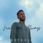 Kotrell - Now and Always MP3 Download