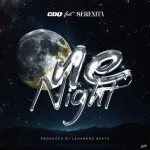 CDQ – One Night Ft. Serenità