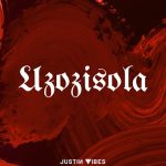 Justin Vibes - Uzozisola MP3 Download