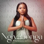 Naledi Aphiwe - Ngiyabonga MP3 Download