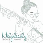 Tatiana Manaois - Helplessly MP3 Download