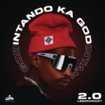 LeeMcKrazy - Intando Ka God 2.0 Album Mp3 Zip Download