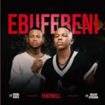 Fake’well – Ebufebeni feat. Malume.hypeman, Shuga Mizer