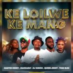 Master Kenny x Macharly x DJ Sunco x Queen Jenny & Tumi Bleu (Original) – Ke Loilwe Ke Mang