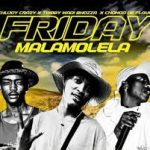 Khujoy Crazy x Tribby Wadi Bhozza x Chongo De Flavour – Friday Malamolela