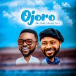 Mike Abdul – Ojoro ft. Clement Whyte Mp3 Download