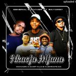 Nkaofa Mfana ft Bayor97, Manazri x Dump Kilo & KushRaps SA (Original) – General Surviver