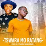 Tswara Mo Ratang – Zelo SA & Taken Wabo Rinee