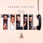 Inkabi Nation – Tilili Mp3 Download