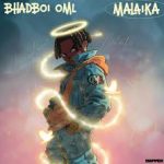 Bhadboi OML – Malaika Mp3 Download