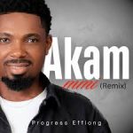 Progress Effiong - Akam Mmi (Remix) Mp3 Download