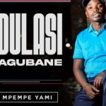 uDulasi Magubane – Mpempe Yami