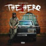 Aguero Banks – The Hero (Ọnyịkọ) Album