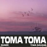 Ruger - Toma Toma ft. Tiwa Savage