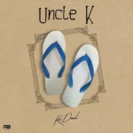 Kizz Daniel - Uncle K album