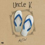 Kizz Daniel – Uncle K (Album)