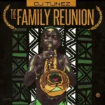 DJ Tunez - The Family Reunion
