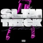 JELEEL! - SLIM THICK!