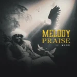 Kcee - Melody Praise